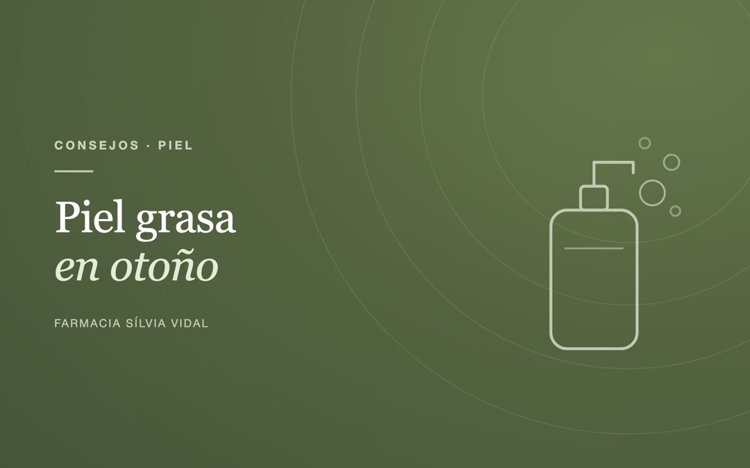 Piel grasa en otoño: cómo ajustar la limpieza facial
